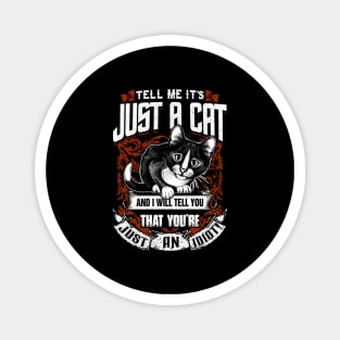 Tell Me It's Just A Cat Funny Cat Lover Magnet